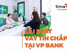 Lãi Suất Vay Tín Chấp Vpbank